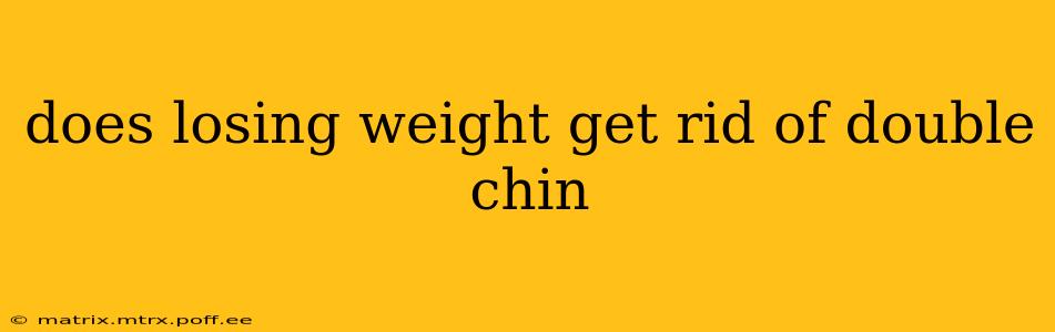 does losing weight get rid of double chin