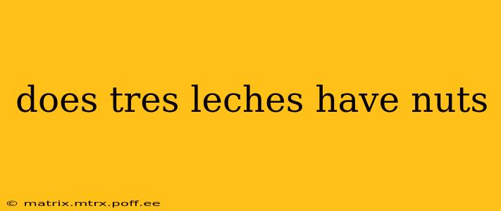 does tres leches have nuts