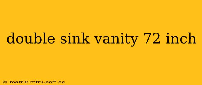 double sink vanity 72 inch