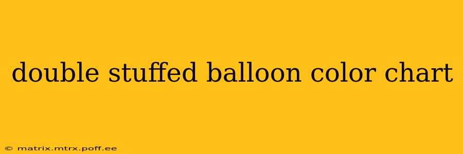 double stuffed balloon color chart