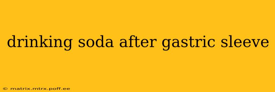 drinking soda after gastric sleeve