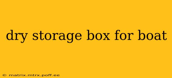 dry storage box for boat