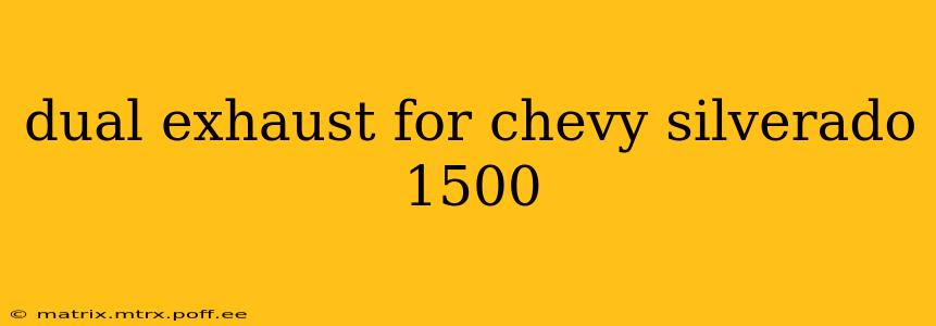 dual exhaust for chevy silverado 1500