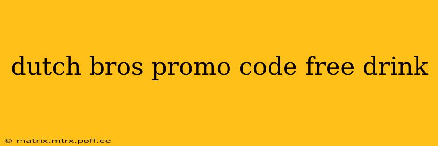 dutch bros promo code free drink
