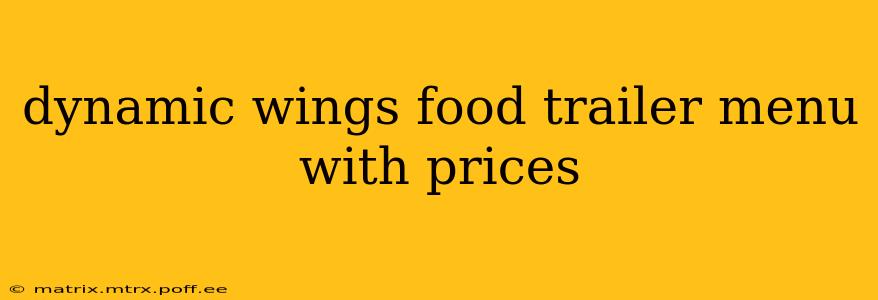 dynamic wings food trailer menu with prices