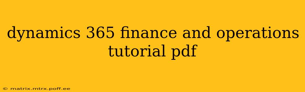dynamics 365 finance and operations tutorial pdf