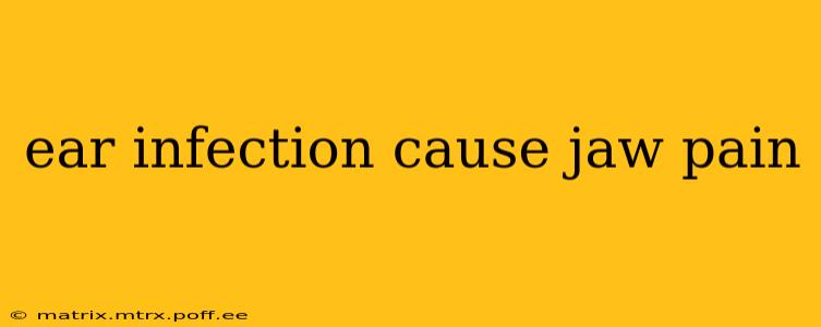 ear infection cause jaw pain
