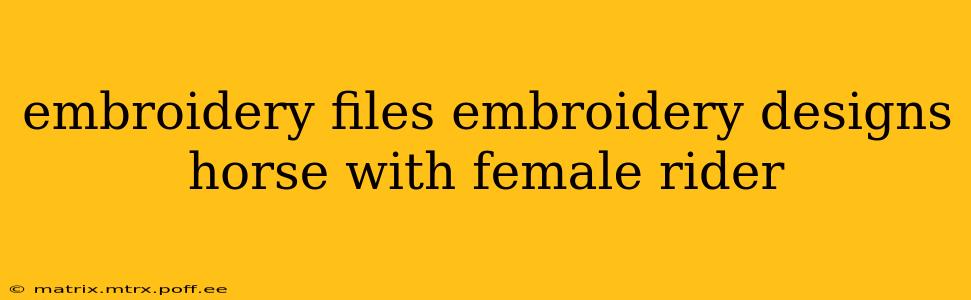 embroidery files embroidery designs horse with female rider