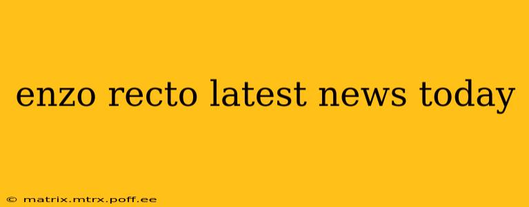 enzo recto latest news today