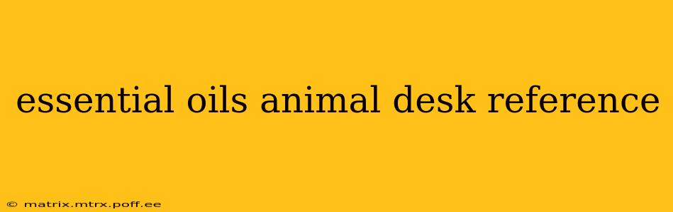 essential oils animal desk reference