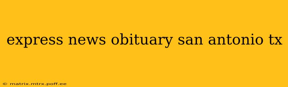 express news obituary san antonio tx