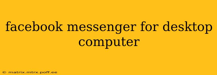 facebook messenger for desktop computer