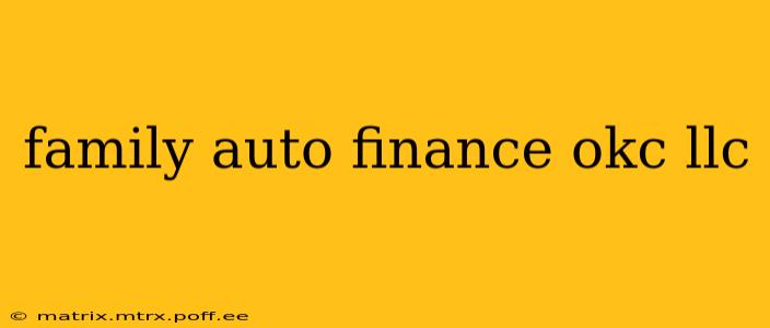 family auto finance okc llc