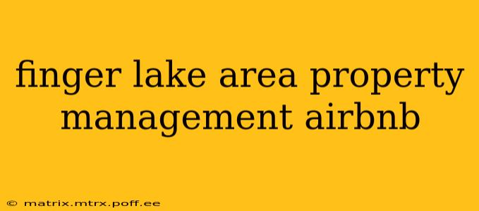 finger lake area property management airbnb