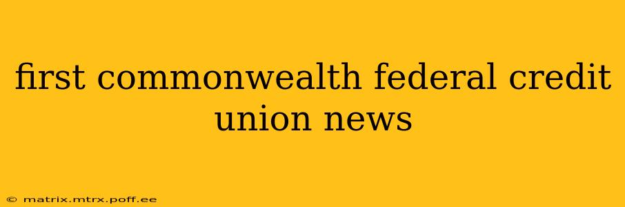 first commonwealth federal credit union news