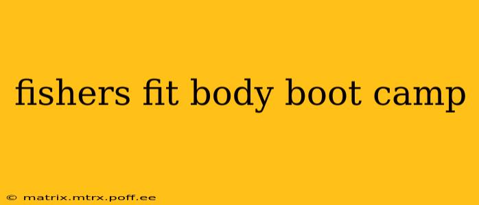 fishers fit body boot camp