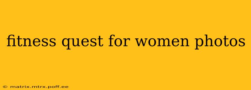 fitness quest for women photos