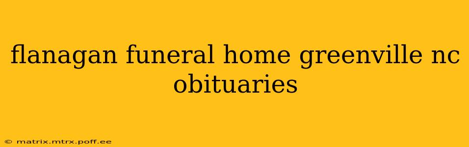 flanagan funeral home greenville nc obituaries