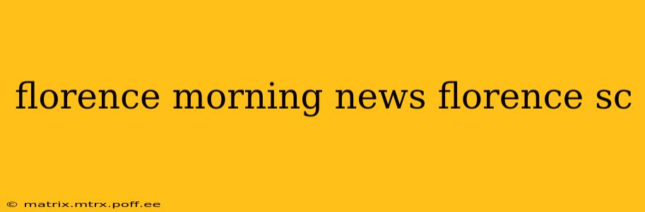 florence morning news florence sc