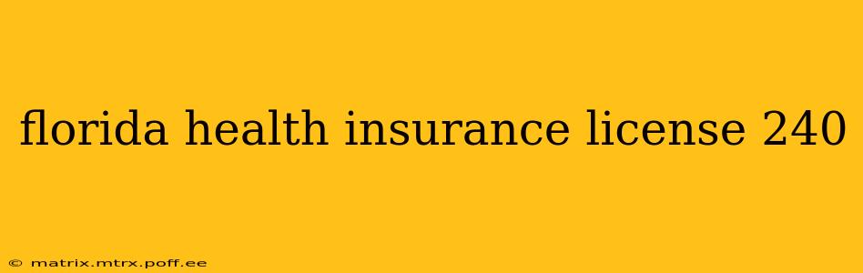 florida health insurance license 240