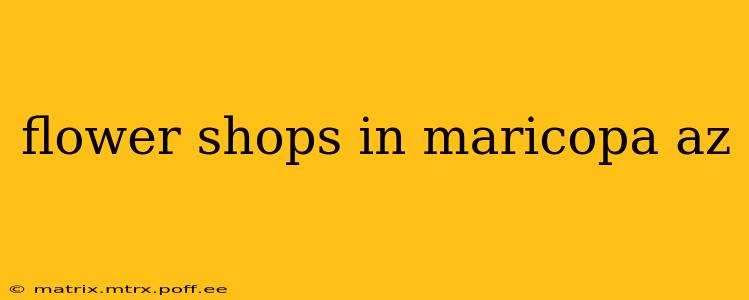 flower shops in maricopa az
