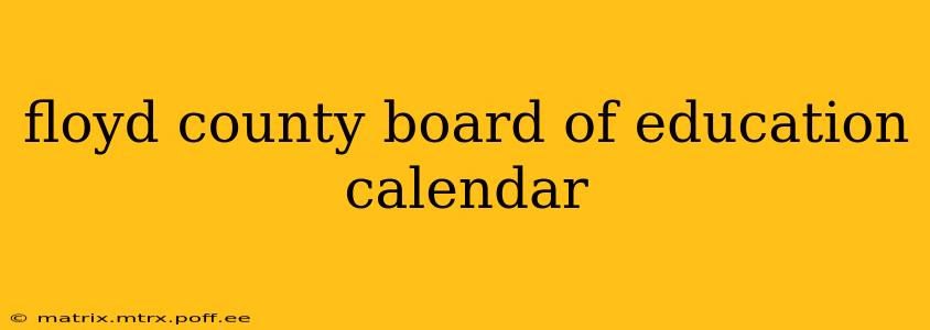 floyd county board of education calendar