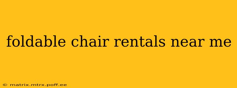 foldable chair rentals near me