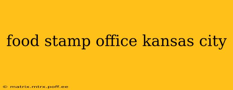 food stamp office kansas city