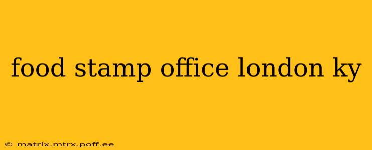food stamp office london ky