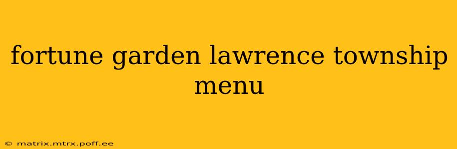 fortune garden lawrence township menu