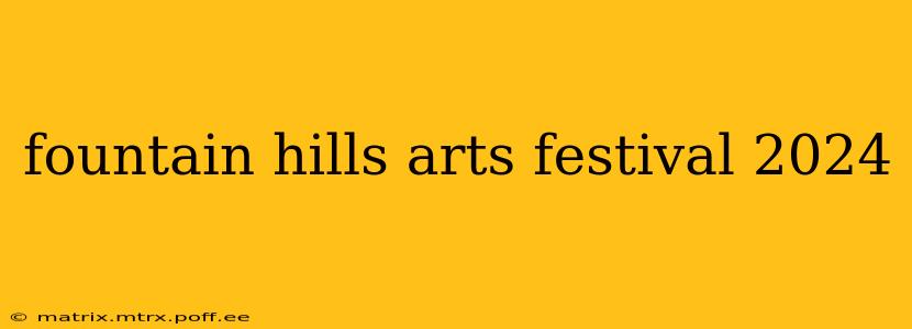 fountain hills arts festival 2024