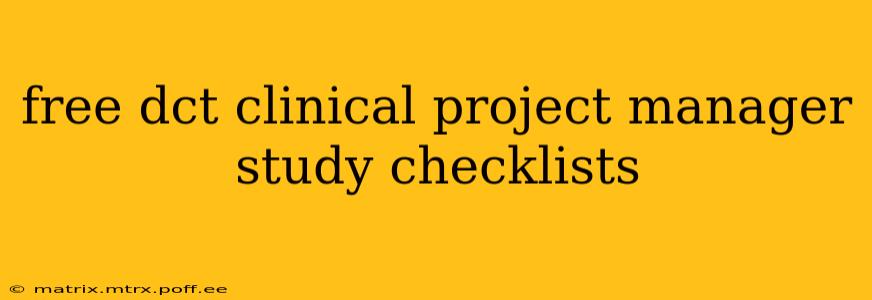 free dct clinical project manager study checklists