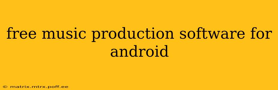 free music production software for android