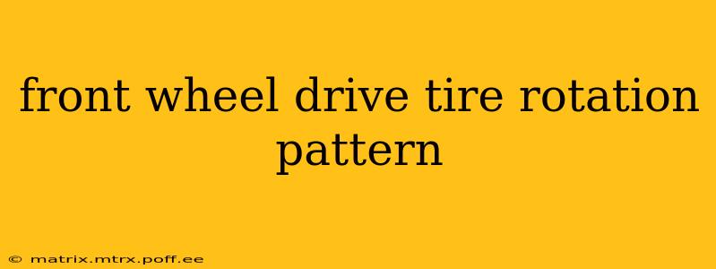 front wheel drive tire rotation pattern