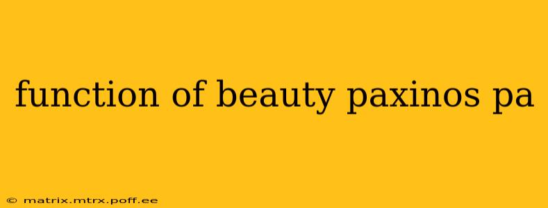 function of beauty paxinos pa