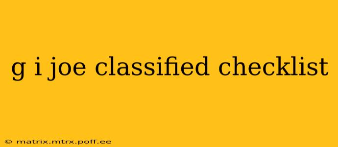 g i joe classified checklist