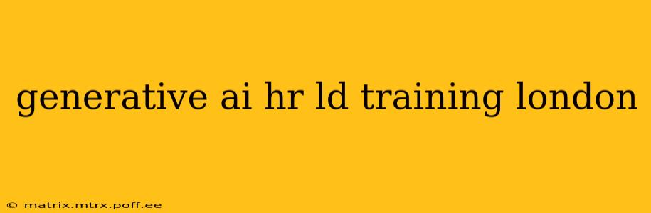 generative ai hr ld training london
