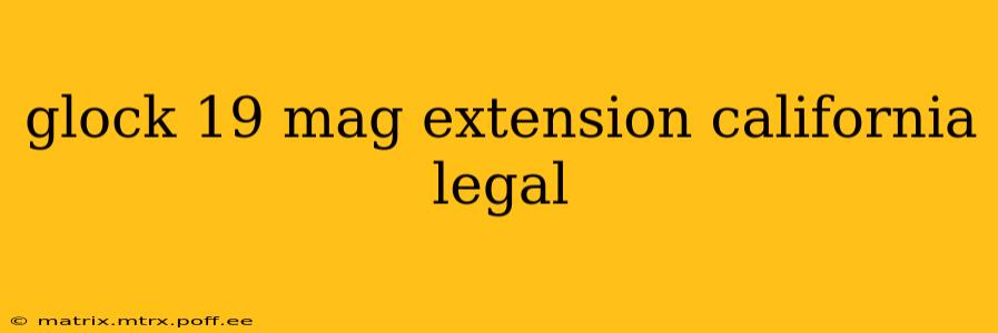 glock 19 mag extension california legal