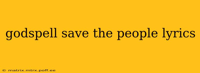 godspell save the people lyrics