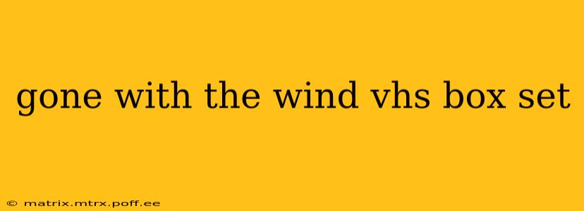 gone with the wind vhs box set