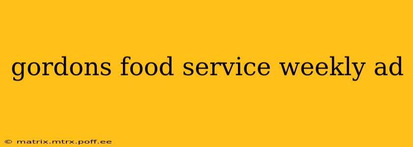 gordons food service weekly ad