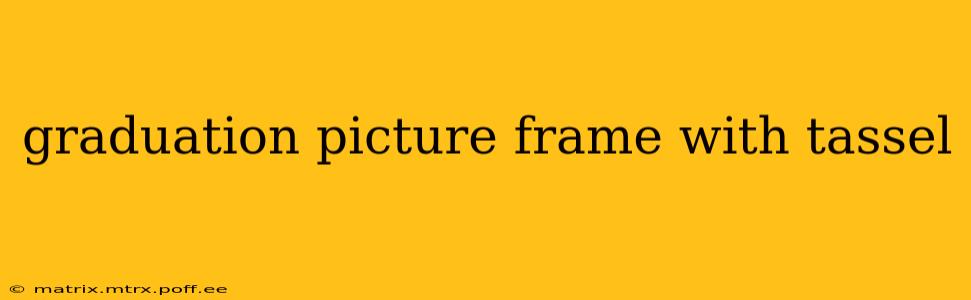 graduation picture frame with tassel