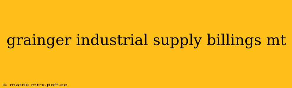 grainger industrial supply billings mt