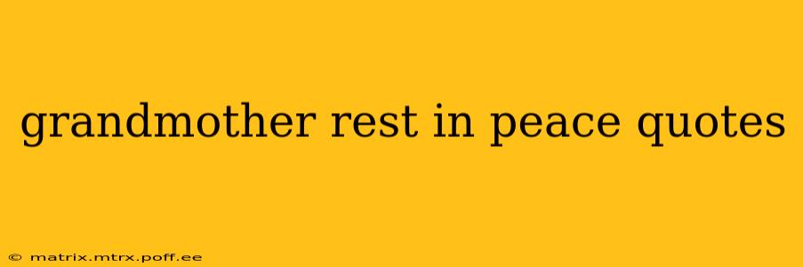 grandmother rest in peace quotes