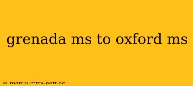 grenada ms to oxford ms