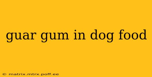 guar gum in dog food