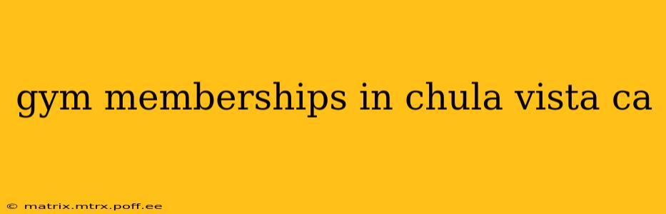 gym memberships in chula vista ca