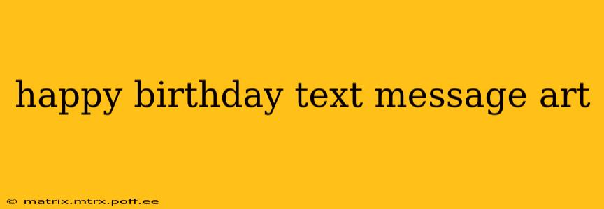 happy birthday text message art