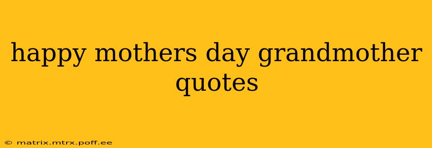 happy mothers day grandmother quotes