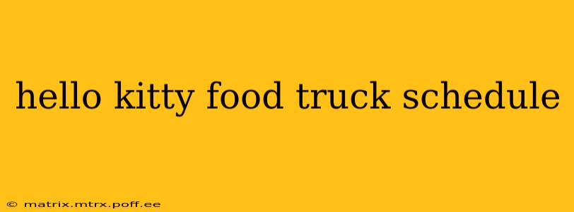 hello kitty food truck schedule